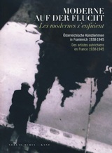 Бегство модерна. Австрийские художники во Франции. 1938–1945
